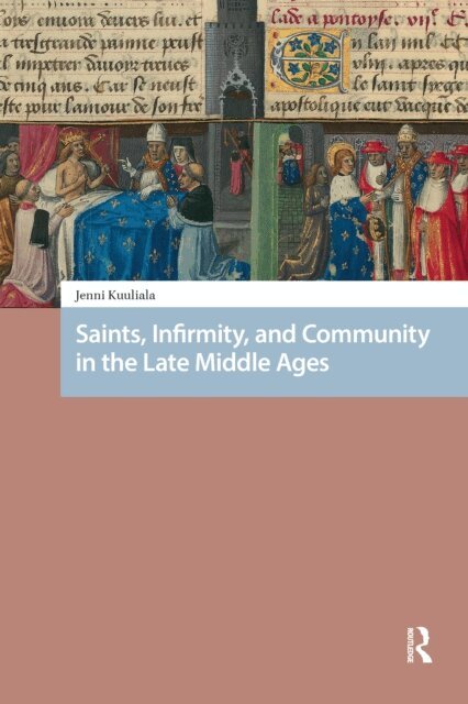 Jenni Kuuliala - Saints, Infirmity, and Community in the Late Middle Ages, E-bok