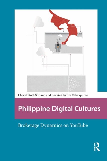 Earvin Charles Cabalquinto, Cheryll Ruth Soriano - Philippine Digital Cultures, E-bok