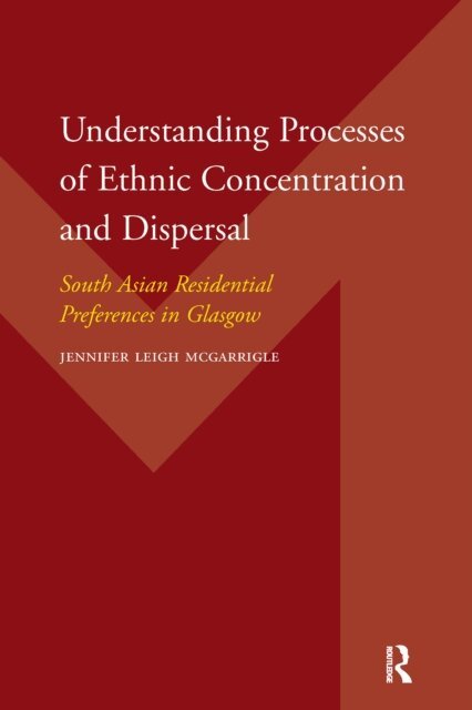 Jennifer McGarrigle - Understanding Processes of Ethnic Concentration and Dispersal, E-bok