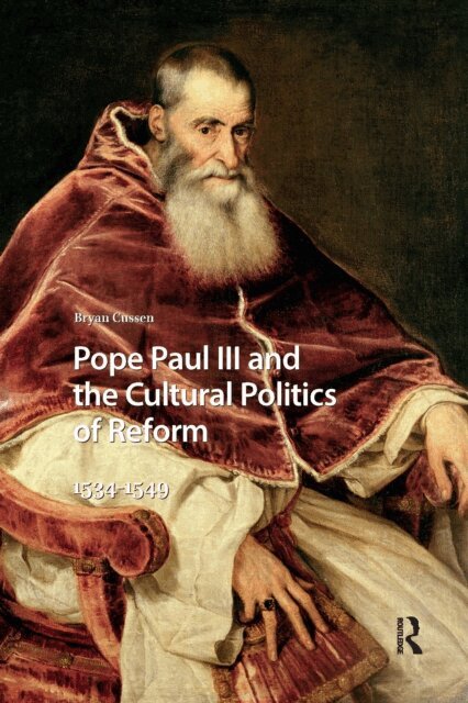 Bryan Cussen - Pope Paul III and the Cultural Politics of Reform, E-bok