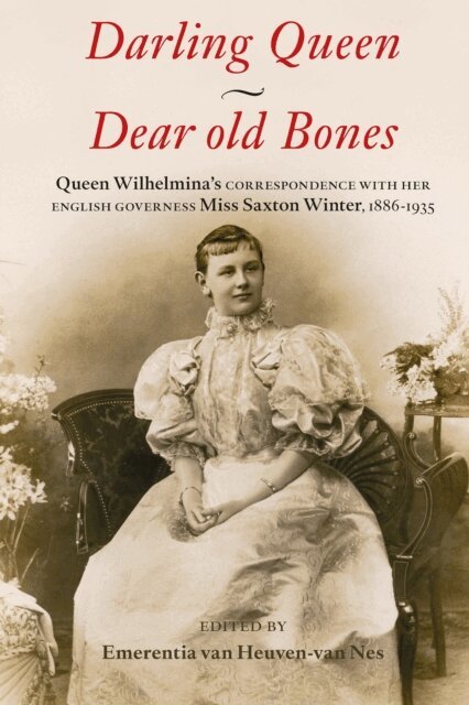Emerentia van Heuven-van Nes - Darling Queen - Dear old Bones, E-bok