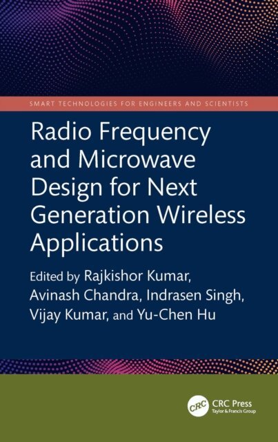 Yu-Chen Hu, Vijay Kumar, Indrasen Singh, Avinash Chandra, Rajkishor Kumar - Radio Frequency and Microwave Design for Next Generation Wireless Applications, E-bok