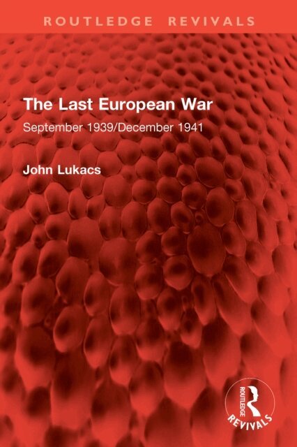 John Lukacs - Last European War, E-bok