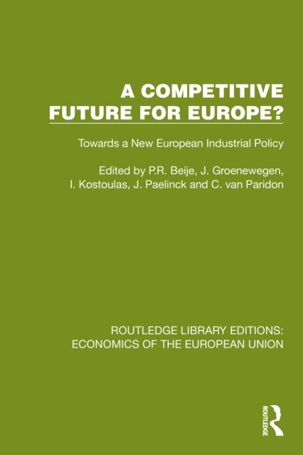 C W A M Van Paridon, J. Paelinck, I. Kostoulas, J. Groenewegen, P.R. Beije - Competitive Future for Europe?, E-bok