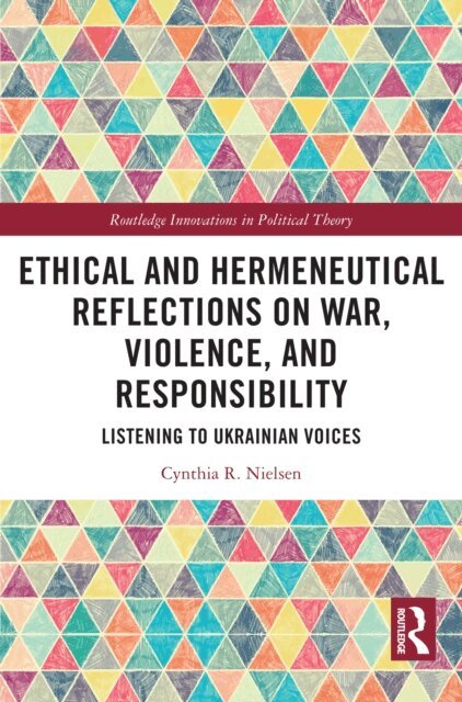 Cynthia R. Nielsen - Ethical and Hermeneutical Reflections on War, Violence, and Responsibility, E-bok