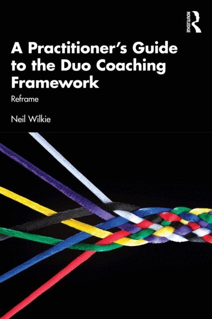 Neil Wilkie - Practitioner's Guide to the Duo Coaching Framework, E-bok. Tillgänglighet: Lägg i varukorg