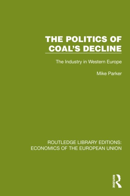 Mike Parker - Politics of Coal's Decline, E-bok