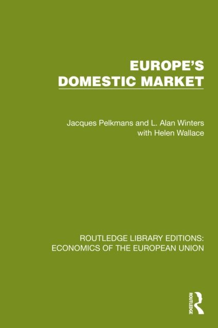Alan Winters, Jacques Pelkmans - Europe's Domestic Market, E-bok