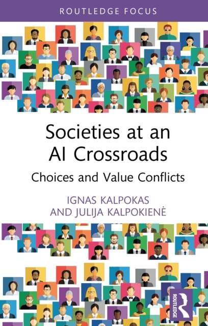 Julija Kalpokiene, Ignas Kalpokas - Societies at an AI Crossroads, E-bok