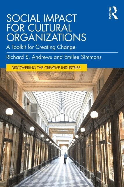 Emilee Simmons, Richard S. Andrews - Social Impact for Cultural Organizations, E-bok