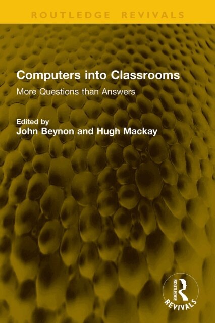Hugh Mackay, John Beynon - Computers into Classrooms, E-bok