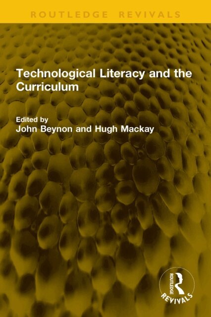 Hugh Mackay, John Beynon - Technological Literacy and the Curriculum, E-bok