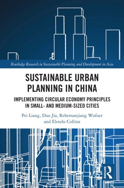Elendu Collins, Rehemanjiang Wufuer, Duo Jia, Pei Liang - Sustainable Urban Planning in China, E-bok