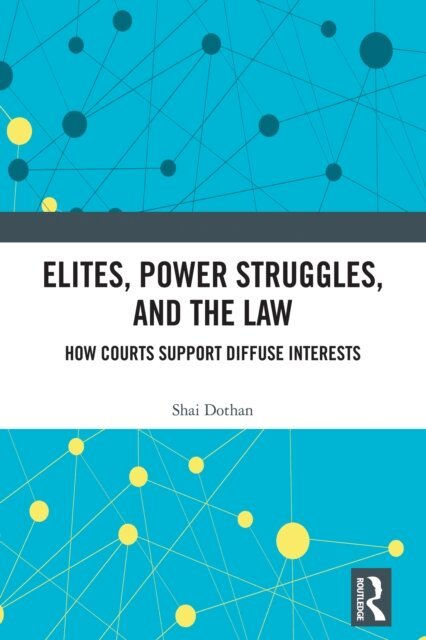 Shai Dothan - Elites, Power Struggles, and the Law, E-bok