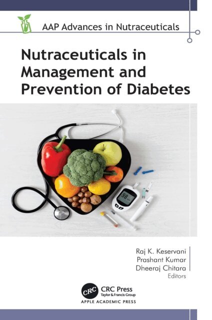 Dheeraj Chitara, Prashant Kumar, Raj K. Keservani - Nutraceuticals in Management and Prevention of Diabetes, E-bok