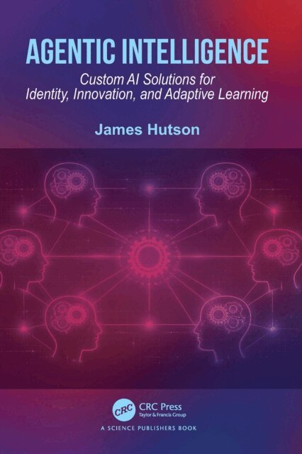 James Hutson - Agentic Intelligence, E-bok