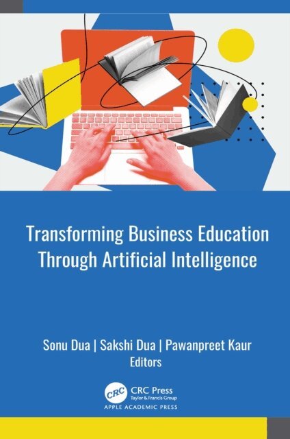 Pawanpreet Kaur, Sakshi Dua, Sonu Dua - Transforming Business Education through Artificial Intelligence, E-bok. Tillgänglighet: Lägg i varukorg