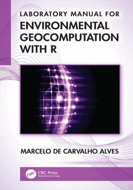 Marcelo de Carvalho Alves - Laboratory Manual for Environmental Geocomputation with R, E-bok. Tillgänglighet: Kommande