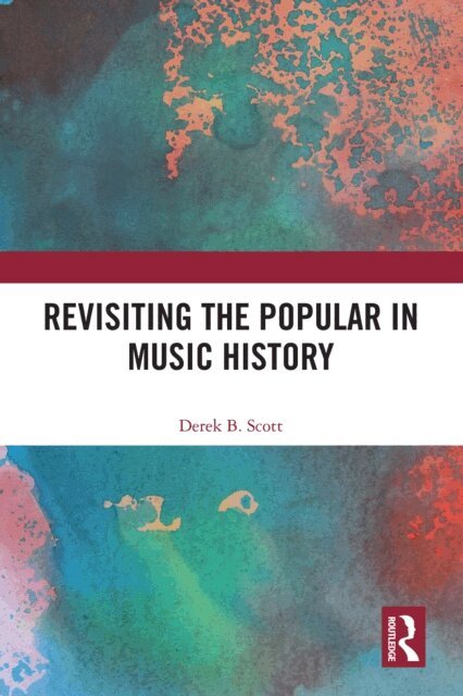 Derek B. Scott - Revisiting the Popular in Music History, E-bok