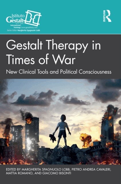Giacomo Bisonti, Mattia Romano, Pietro Andrea Cavaleri, Margherita Spagnuolo Lobb - Gestalt Therapy in Times of War, E-bok