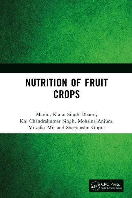 Sheetanshu Gupta, Muzafar Mir, Mohsina Anjum, Kh. Chandrakumar Singh, Karan Singh Dhami, Manju - Nutrition of Fruit Crops, E-bok