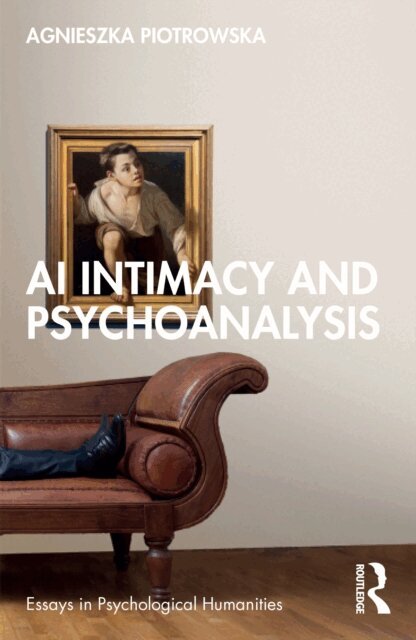 Agnieszka Piotrowska - AI Intimacy and Psychoanalysis, E-bok