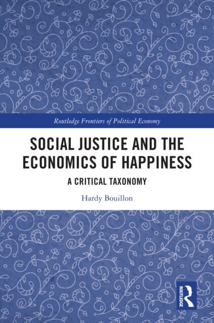 Hardy Bouillon - Social Justice and the Economics of Happiness, E-bok