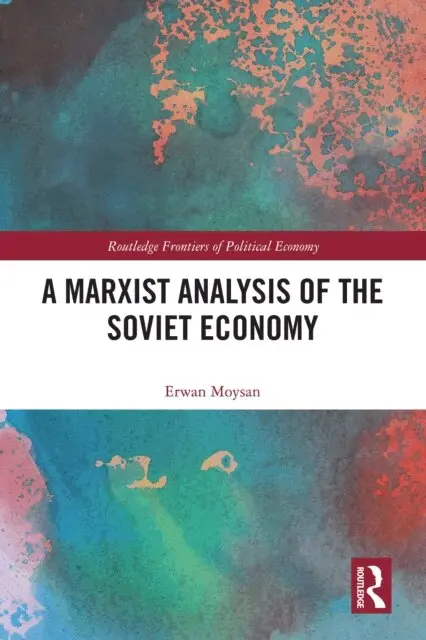 Erwan Moysan - Marxist Analysis of the Soviet Economy, E-bok. Tillgänglighet: Lägg i varukorg