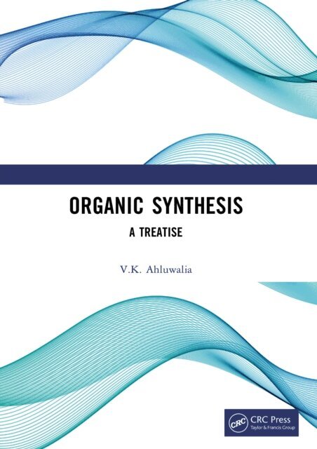 V.K. Ahluwalia - Organic Synthesis, E-bok