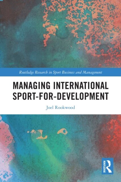 Joel Rookwood - Managing International Sport-for-Development, E-bok