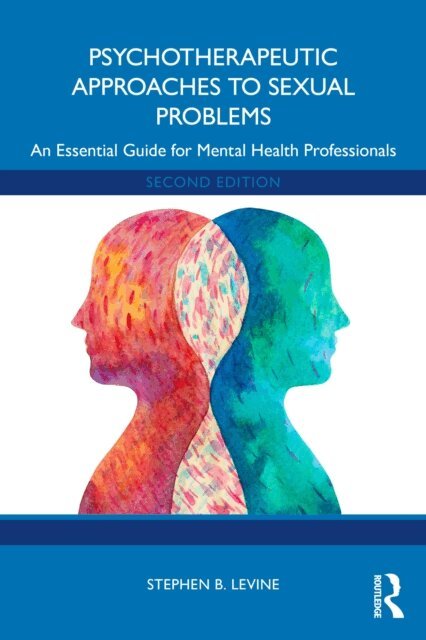 Stephen B. Levine - Psychotherapeutic Approaches to Sexual Problems, E-bok