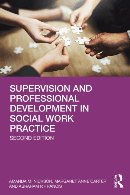 Abraham Francis, Margaret Anne Carter, Amanda M. Nickson - Supervision and Professional Development in Social Work Practice, E-bok