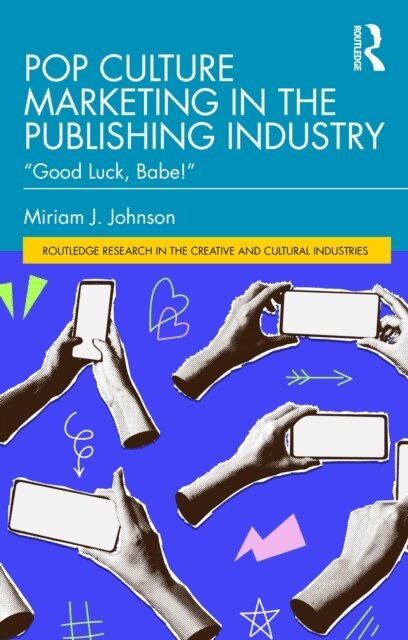 Miriam J. Johnson - Pop Culture Marketing in the Publishing Industry, E-bok