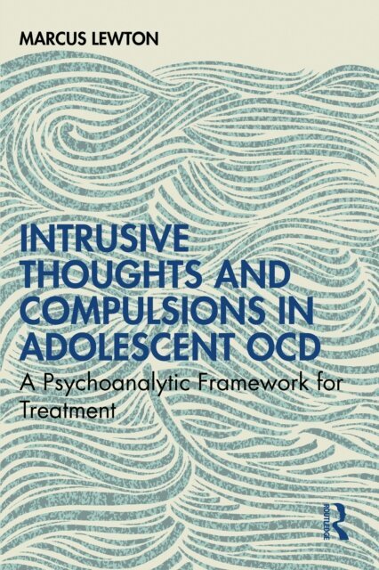 Marcus Lewton - Intrusive Thoughts and Compulsions in Adolescent OCD, E-bok. Tillgänglighet: Lägg i varukorg