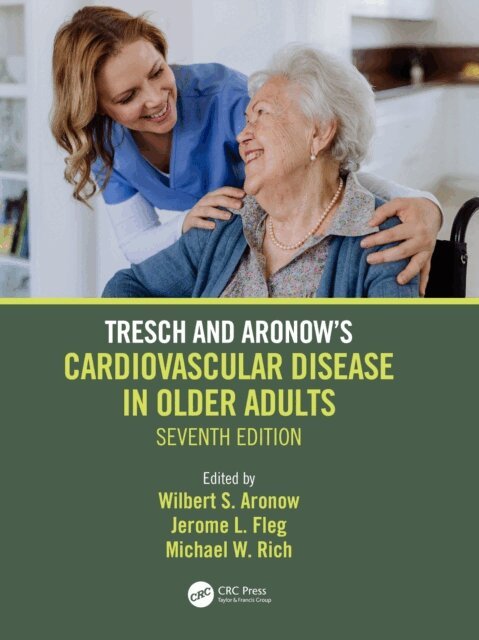 Michael W. Rich, Jerome L. Fleg, Wilbert S. Aronow - Tresch and Aronow's Cardiovascular Disease in Older Adults, E-bok