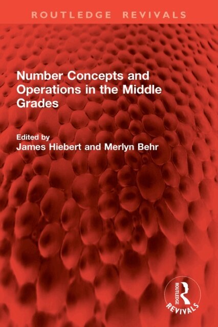 Merlyn Behr, James Hiebert - Number Concepts and Operations in the Middle Grades, E-bok