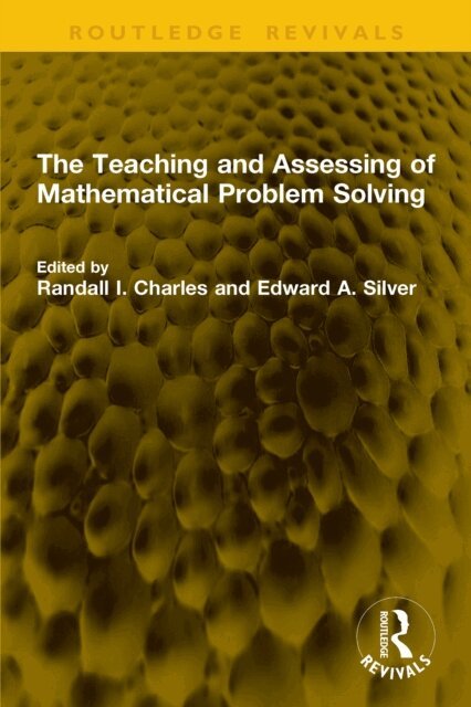 Edward A. Silver, Randall I. Charles - Teaching and Assessing of Mathematical Problem Solving, E-bok