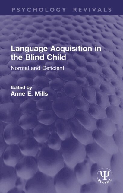 Anne E. Mills - Language Acquisition in the Blind Child, E-bok