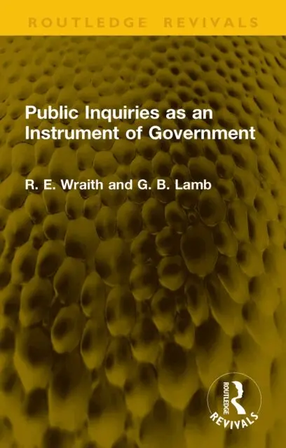G. B. Lamb, R. E. Wraith - Public Inquiries as an Instrument of Government, E-bok. Tillgänglighet: Lägg i varukorg