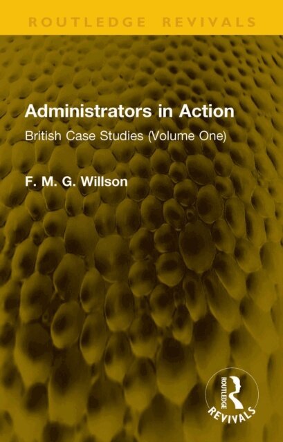 F. M. G. Willson - Administrators in Action, E-bok