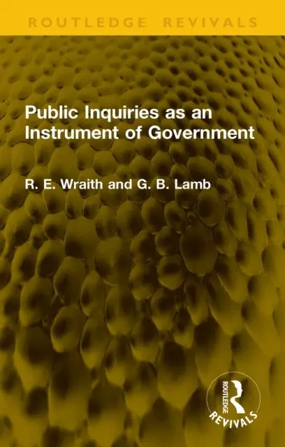 G. B. Lamb, R. E. Wraith - Public Inquiries as an Instrument of Government, E-bok. Tillgänglighet: Lägg i varukorg