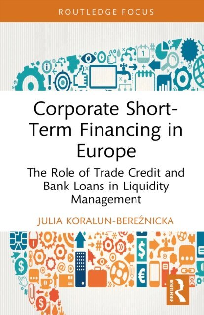 Julia Koralun-Bereznicka - Corporate Short-Term Financing in Europe, E-bok