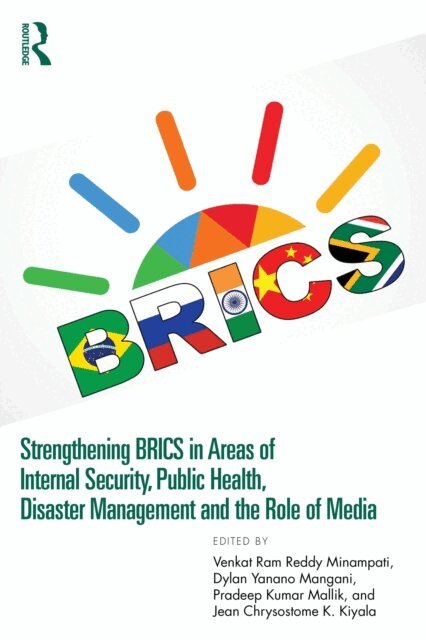 Jean Chrysostome K. Kiyala, Pradeep Mallik, Dylan Yanano Mangani, Venkat Ram Reddy Minampati - Strengthening BRICS in Areas of Internal Security, Public Health, Disaster Management and the Role of Media, E-bok