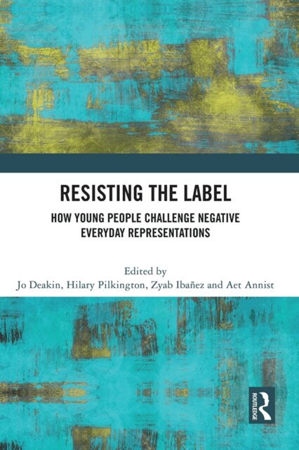 Aet Annist, Zyab Ibanez, Hilary Pilkington, Jo Deakin - Resisting the Label, E-bok