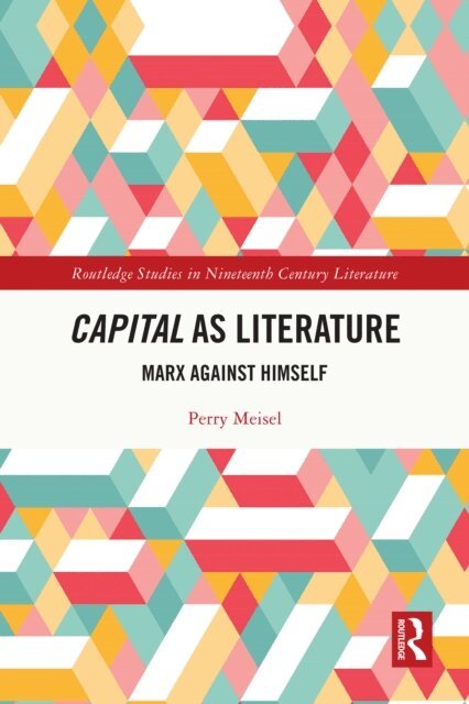 Perry Meisel - Capital as Literature, E-bok