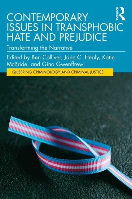 Gina Gwenffrewi, Katie McBride, Jane C. Healy, Ben Colliver - Contemporary Issues in Transphobic Hate and Prejudice, E-bok