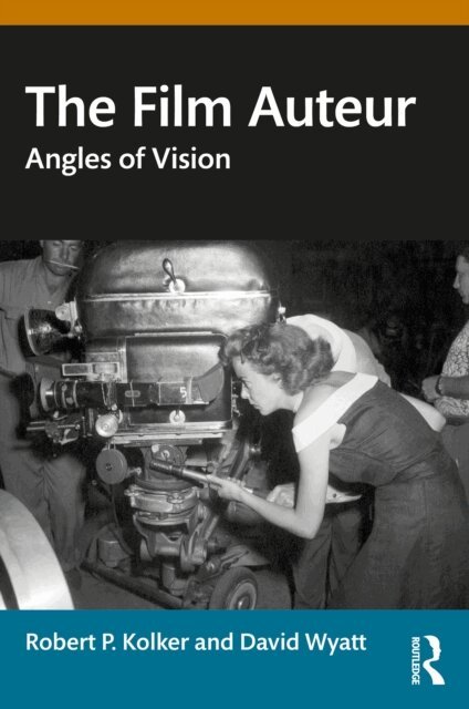 David Wyatt, Robert P. Kolker - Film Auteur, E-bok
