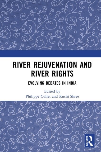 Ruchi Shree, Philippe Cullet - River Rejuvenation and River Rights, E-bok