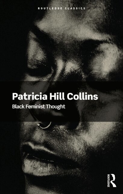 Patricia Hill Collins - Black Feminist Thought, E-bok
