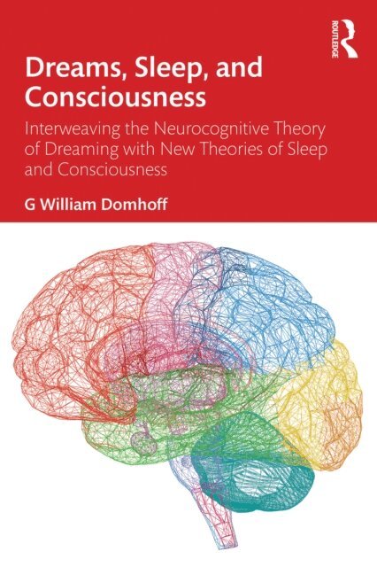 G William Domhoff - Dreams, Sleep, and Consciousness, E-bok